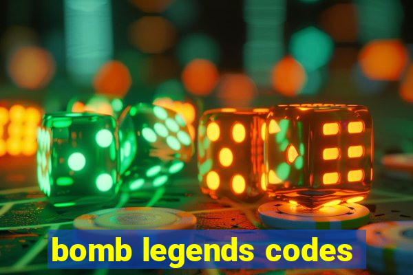 bomb legends codes